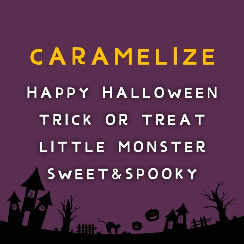 CARAMELIZE